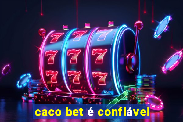 caco bet é confiável